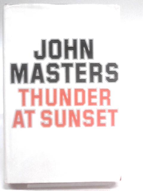 Thunder at Sunset By John Masters