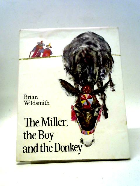 The Miller, The Boy and the Donkey By Brian Wildsmith