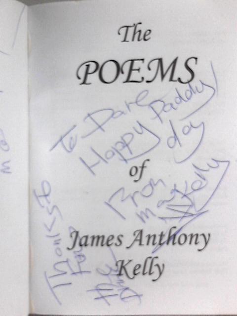 The Poems of James A. Kelly By James A. Kelly