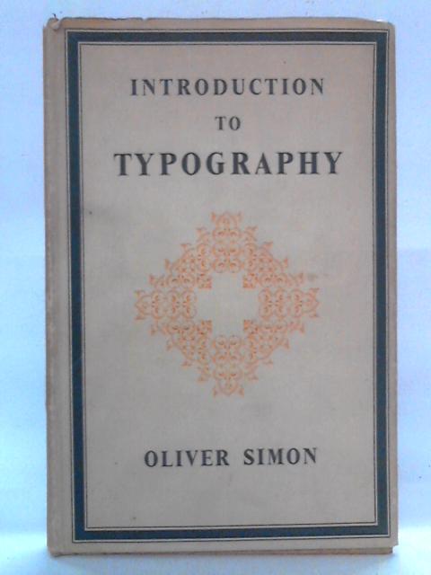 Introduction to Typography By Oliver Simon