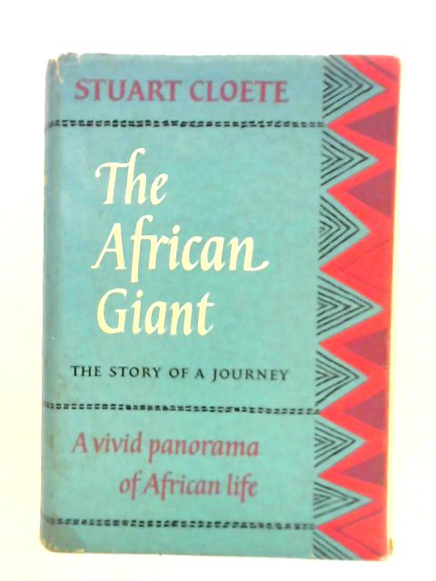 The African Giant, The Story Of A Journey von Stuart Cloete