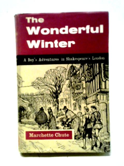 The Wonderful Winter. By Marchette Chute