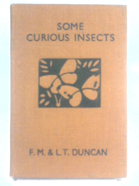 Some Curious Insects By F. Martin Duncan L.T Duncan