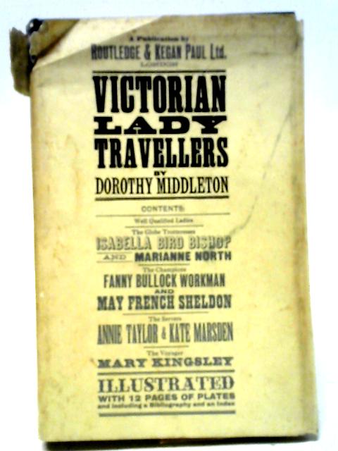 Victorian Lady Travellers By Dorothy Middleton