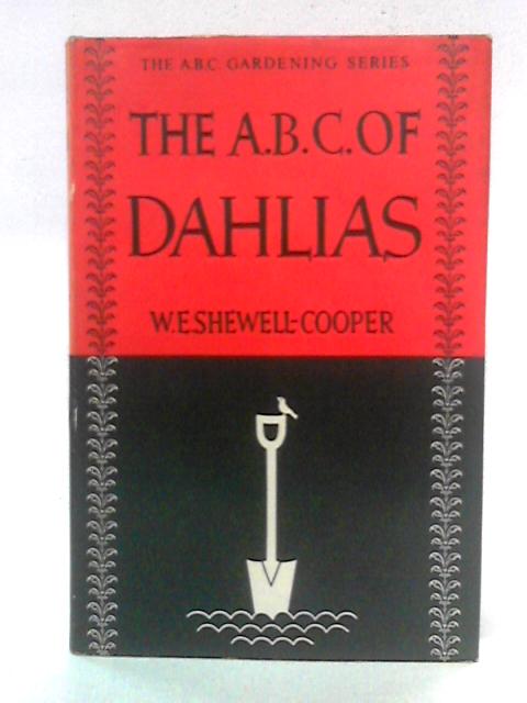 The A.B.C. of Dahlias (The ABC of Gardening Series) von W.E. Shewell-Cooper