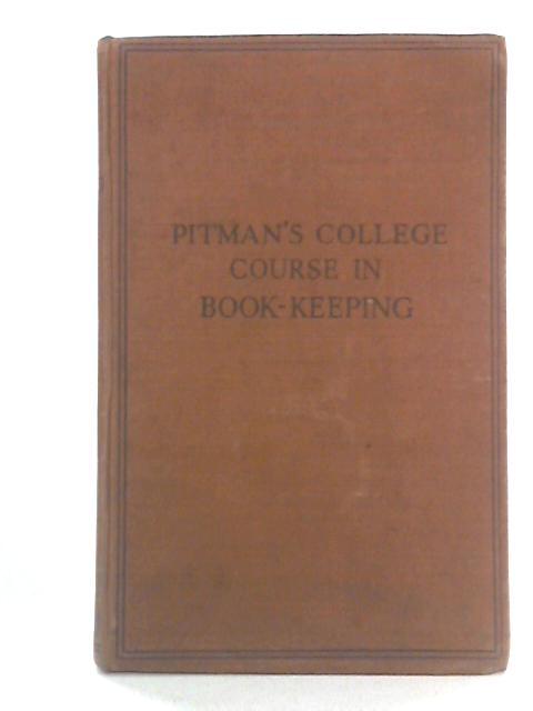 Pitman's College Course in Book-Keeping By R.W. Holland