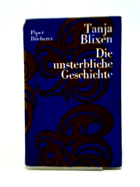 Die Unsterbliche Geschichte By Tanja Blixen