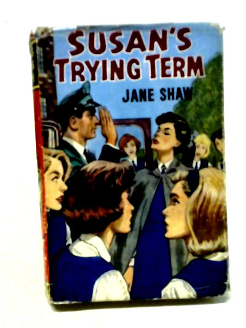 Susan's Trying Term By Jane Shaw