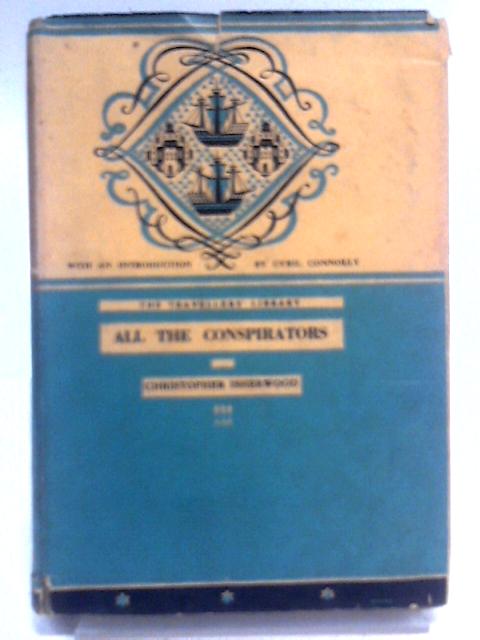 All the Conspirators By Christopher Isherwood