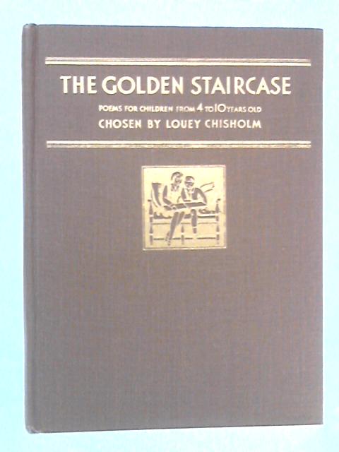 The Golden Staircase: Poems and Verses for Children von Louey Chisholm