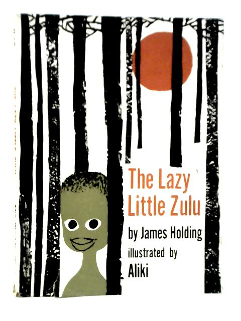 The Lazy Little Zulu By James Holding