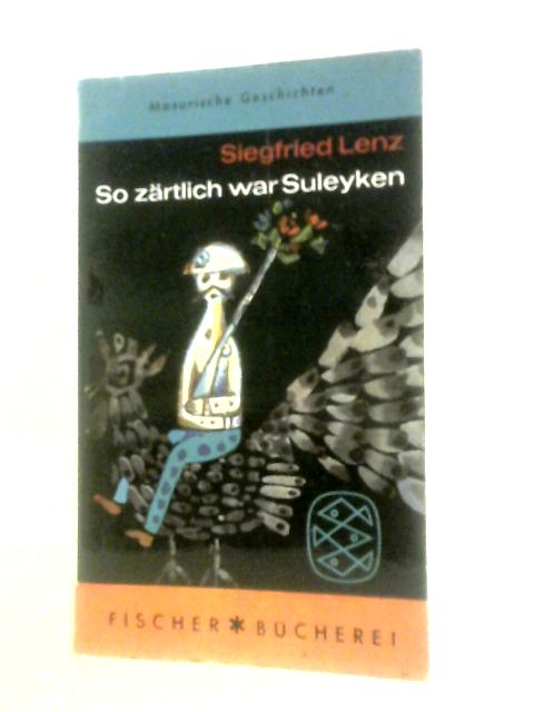 So Zartlich War Suleyken By Siegfried Lenz