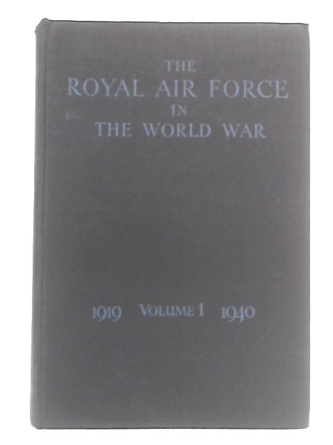 The Royal Air Force In The World War, Vol I, 1919-1940 von Captain Norman Macmillan