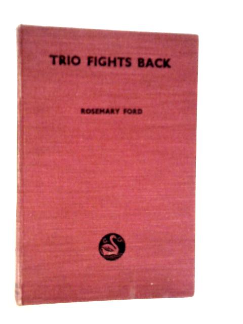 Trio Fights Back By Rosemary Ford