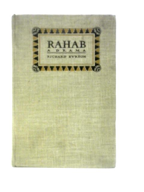 Rahab: A Drama in Three Acts By Richard Burton