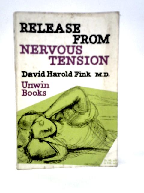 Release From Nervous Tension By David Harold Fink