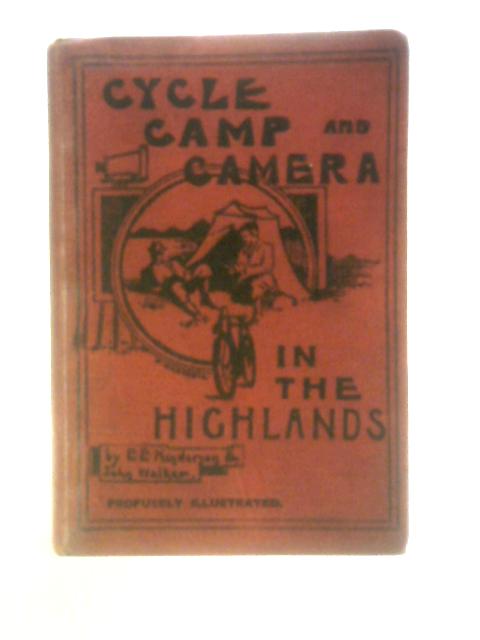 Cycle, Camp, And Camera In The Highlands By E.E.Henderson