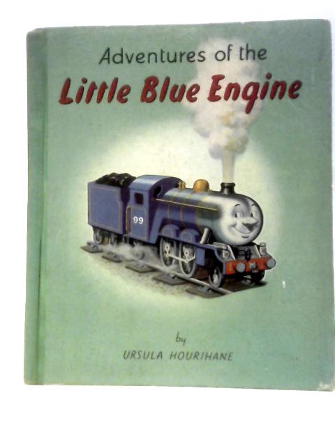 Adventures of the Little Blue Engine von Ursula Hourihane