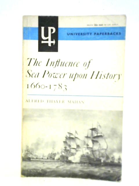 The Influence of Sea Power upon History By Alfred Thayer Mahan