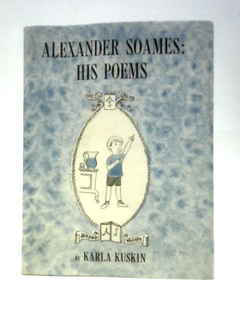 Alexander Soames: His Poems von Karla Kuskin