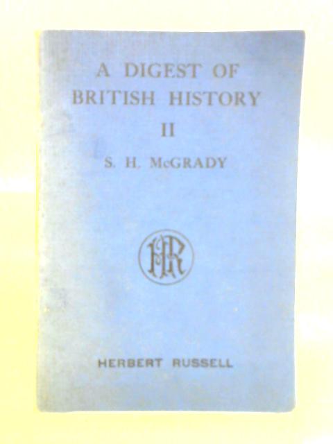 A Digest of British History II von S. H. Mcgrady