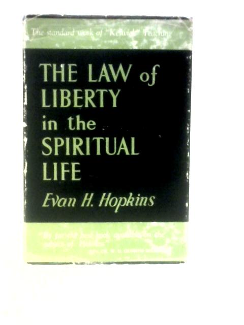 The Law of Liberty in the Spiritual Life By Evan H Hopkins