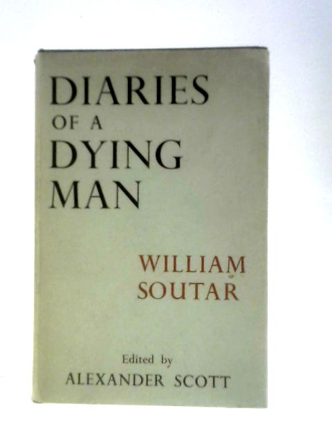 Diaries of a Dying Man By William Soutar