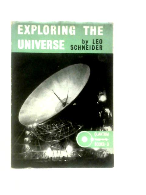 Exploring the Universe (Quantum Books) By Leo Schneider