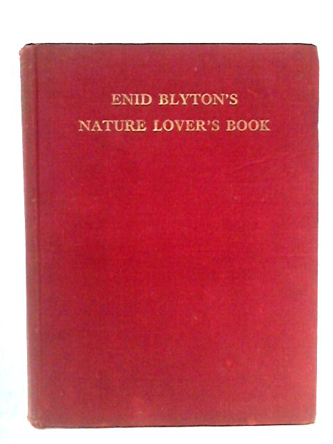 Enid Blyton's Nature Lover's Book von Enid Blyton