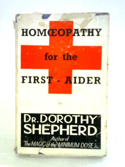 Homoeopathy for the First Aider von Dr Dorothy Shepherd