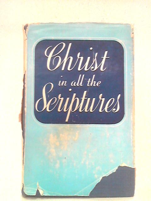 Christ In The All Scriptures von A.M. Hodgkin