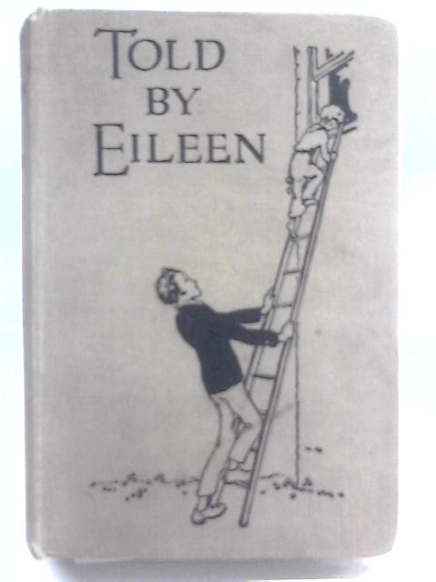 Told by Eileen, A Book for Girls By Alice Massie