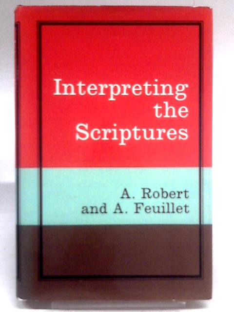 Interpreting the Scriptures von A. Robert A. Feuillet