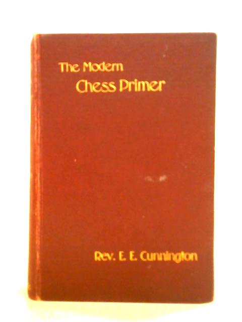 The Modern Chess Primer von E. E. Cunnington