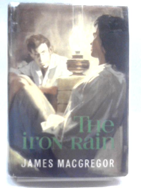 The Iron Rain By James Macgregor