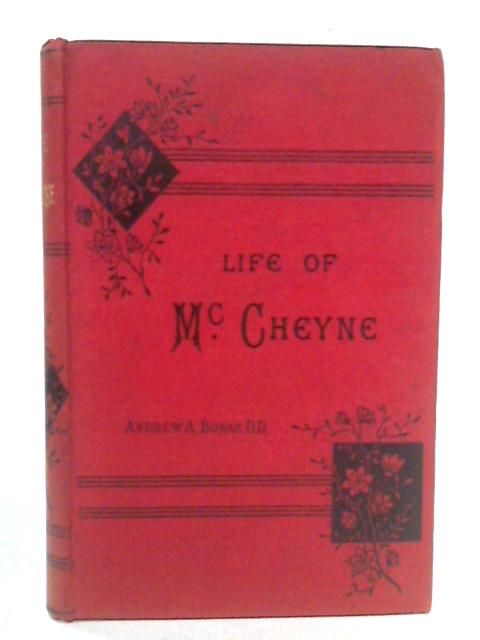 Memoir of the Rev. Robert Murray M'Cheyne By Rev. Andrew A. Bonar