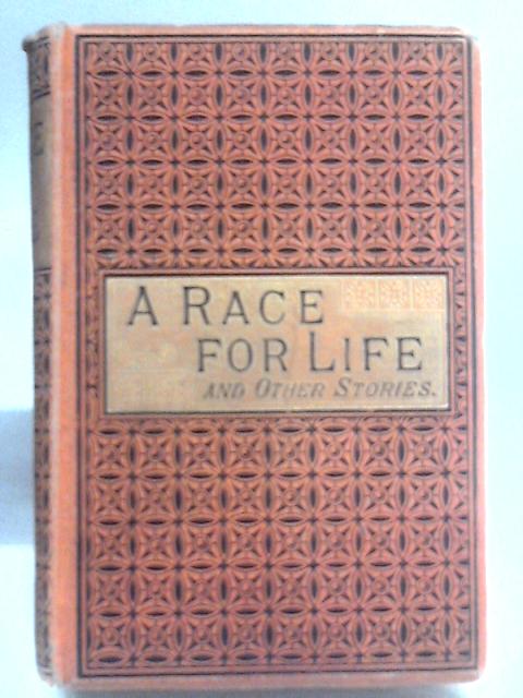 A Race for life, and other Tales By Unstated