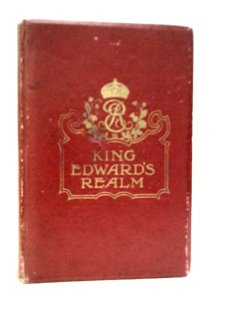 King Edward'S Realm: Story Of The Making Of An Empire von C.S.Dawe