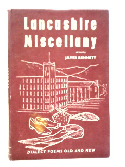 A Lancashire Miscellany of Dialect Verse By James Bennett