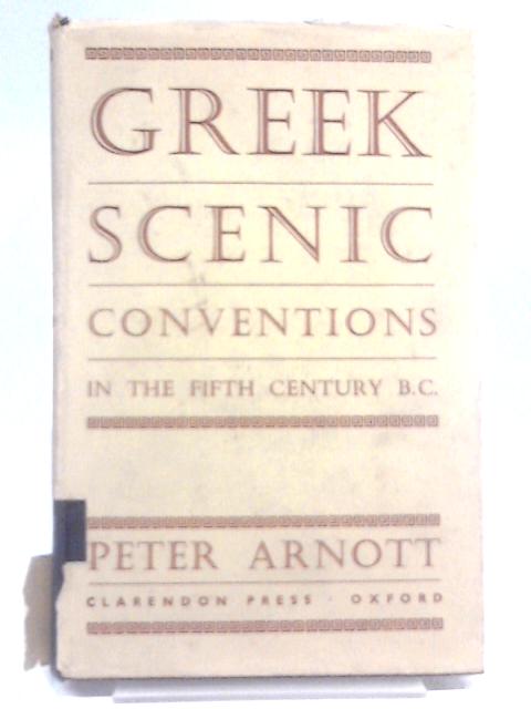 Greek Scenic Conventions von Peter Arnott