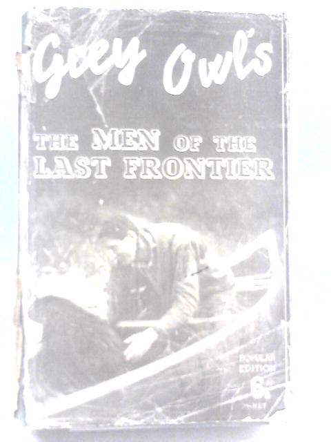 The Men of the Last Frontier By Grey Owl