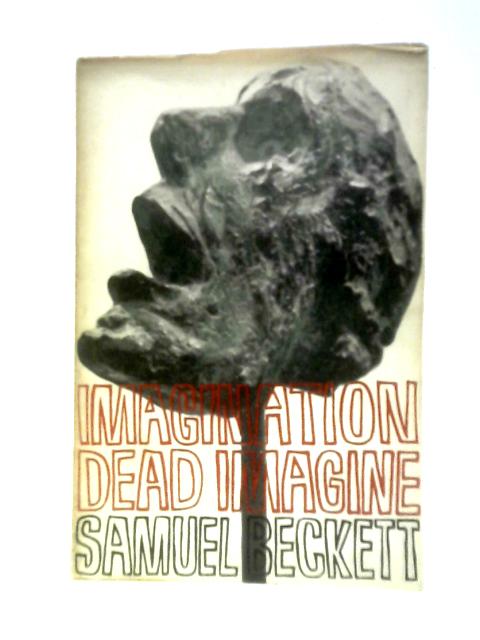 Imagination Dead Imagine. von Samuel Beckett