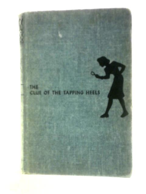 Nancy Drew 16: the Clue of the Tapping Heels By Carolyn Keene