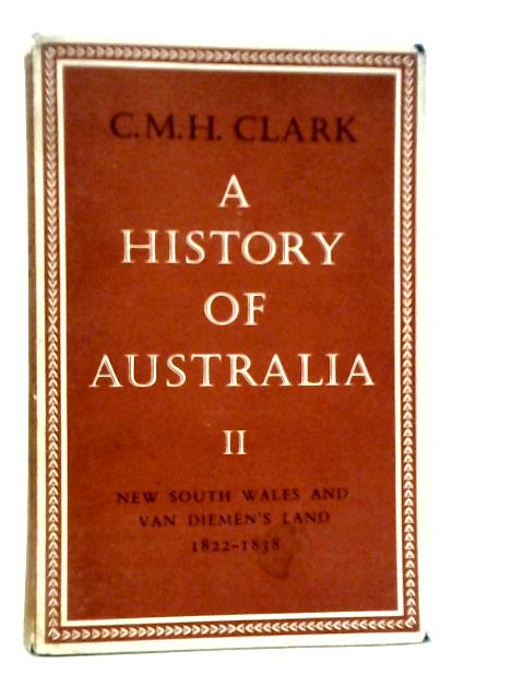 A History of Australia Vol.II von C.M.H.Clark