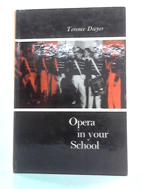 Opera in Your School By Terence Dwyer