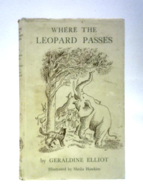 Where The Leopard Passes: A Book Of African Folk Tales By Geraldine Elliot