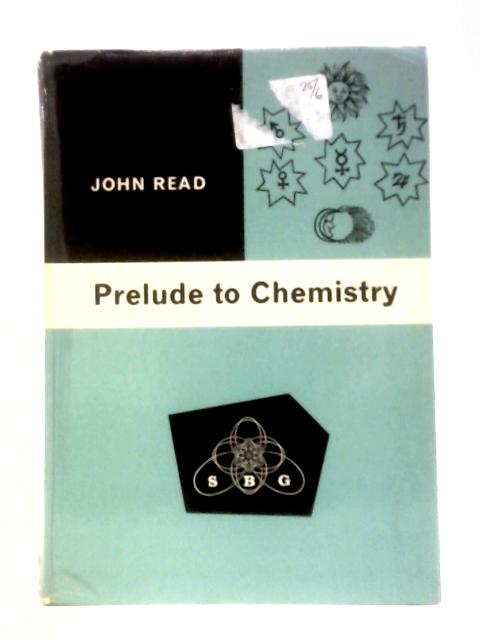 Prelude to Chemistry von John Read