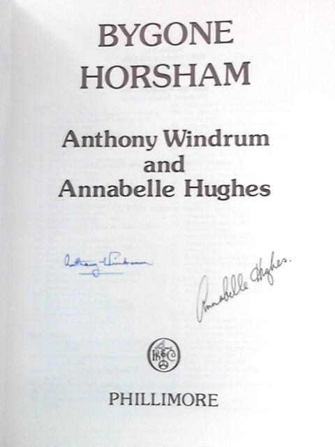 Bygone Horsham von Anthony Windrum, Annabelle Hughes