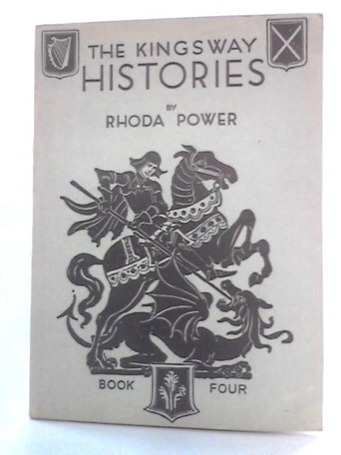 The Kingsway Histories, Book Four: From James I to Modern Times von Rhoda Power