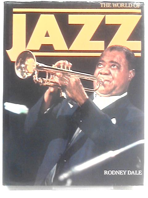 The World of Jazz By Rodney Dale